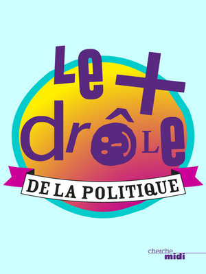 cover image of Le plus drôle de la politique